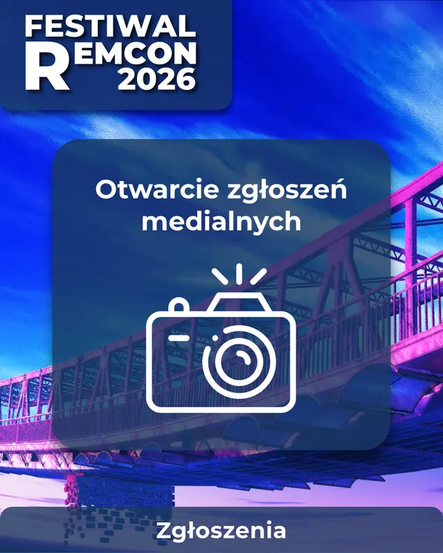 📸 ZGŁOSZENIA MEDIALNE NA REMCON 📸